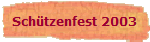 Sch�tzenfest 2003