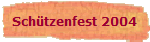 Sch�tzenfest 2004