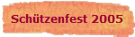 Sch�tzenfest 2005