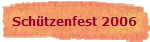 Sch�tzenfest 2006